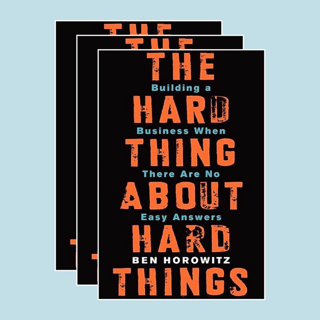 The Hard Thing About Hard Things